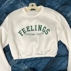 Feelings they come - they go crop top sweater